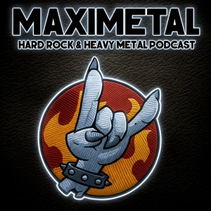 MAXIMETAL, Hard Rock &amp; Heavy Metal podcast