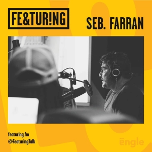 Featuring Sébastien Farran