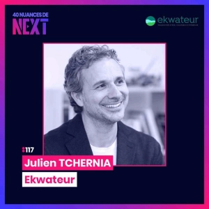 [BEST OF] [FT120] Faciliter les fins de mois pour retarder la fin du monde - Julien Tchernia - Ekwateur