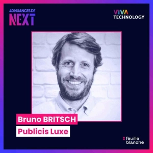 [VIVATECH] Bruno Britsch - Publicis Luxe - Quand le luxe trouve son inspiration du gaming