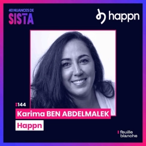 :144 [SISTA] La French Tech qui fait battre les cœurs dans le monde entier - Karima Ben Abdelmalek