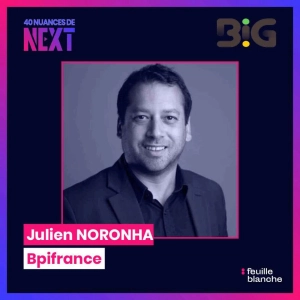 [Big2024] La folle ascension de Julien Noronha, Directeur Excecutif chargé de la communication chez Bpifrance