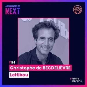 [BEST OF] L’intuition comme moteur de réussite - Christophe de Becdelièvre - LeHibou