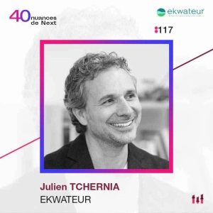 :117 [FT120] Faciliter les fins de mois pour retarder la fin du monde - Julien Tchernia - Ekwateur