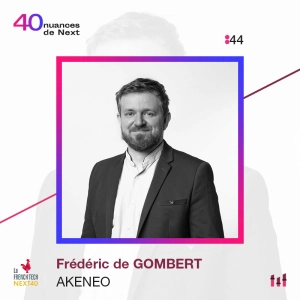 :71 [NEXT40] Part 2 - Frédéric de Gombert - Akeneo : Jeux vidéo, théâtre, il n’y a pas de chemin tracé vers l’entrepreneuriat