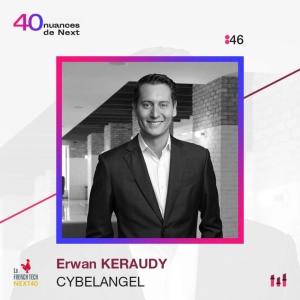 [BEST OF] [NEXT40] Part 1 - Erwan Keraudy - CybelAngel - Il réinvente l’approche cyber et bluffe le FBI