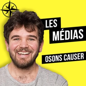 Rediff | Osons Causer : Comment moins se faire manipuler par les médias  ?