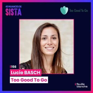 :156 Too Good To Go, Climate House, Poppins : l’incroyable destin de Lucie Basch