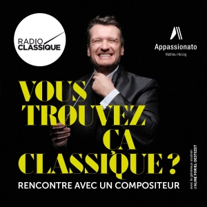 Vous aimez Baroque en stock ? Découvrez Vous trouvez ça classique ? Rencontre avec un compositeur