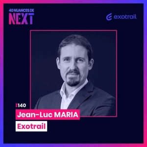 :140 Ce Français qui développe le Uber de l’espace - Jean-Luc Maria, Exotrail