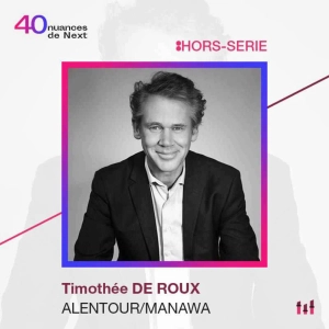 :HORS-SERIE Timothée de Roux - Manawa/Alentour - La fantaisie pour ADN, le monde pour ambition