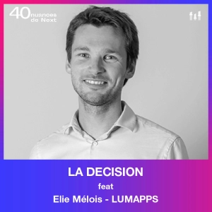 [LA DECISION] Elie Mélois - LumApps : Ne pas rester une petite boîte française