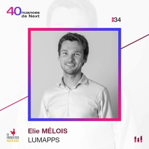 :50 [NEXT40] Part 1 - Elie Mélois -  LumApps : la scale up qui a tué le game de l’intranet