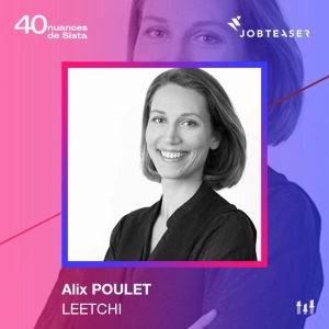 :74 [SISTA JOBTEASER] Alix Poulet - Leetchi : Passer de la casquette d’entrepreneure à celle de CEO