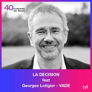 [LA DÉCISION] Georges Lotigier - Vade : Suivre son instinct