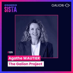 :125 [SISTA] Créer une bulle où les entrepreneurs enlèvent leur armure - Agathe Wautier - The Galion Project
