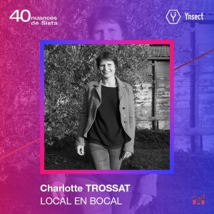 :22 [SISTA YNSECT] Charlotte Trossat - Local en Bocal : L'industrie c'est sexy, les légumes "moches" aussi !