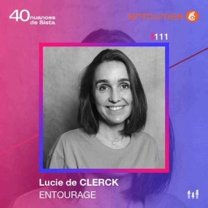[BEST OF] [SISTA] Quand la Tech réinvente la solidarité - Lucie de Clerck - Entourage