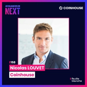 :158 De Ledger à Coinhouse : il construit la première banque crypto régulé d’Europe - Nicolas Louvet