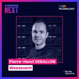 [VIVATECH] L’innovation derrière les plus grands événements mondiaux - Pierre-Henri Deballon CEO de Weezevent