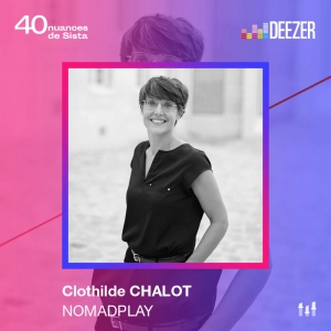 :49 [SISTA DEEZER] Clothilde Chalot - NomadPlay - Faire résonner les mondes de la musique et de la Tech