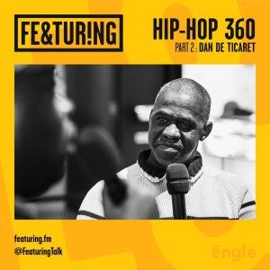 Featuring Hip-Hop 360 | part 2 : Dan de Ticaret