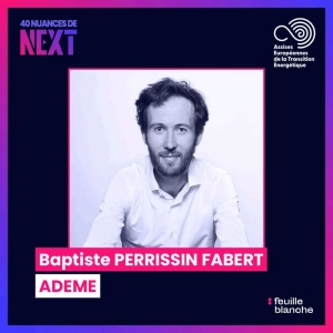 [HORS SÉRIE] Un nouveau monde entre sobriété et innovation -  Baptiste Perrissin Fabert - ADEME