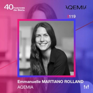 :119 [SISTA] Inventer les médicaments de demain grâce à l’IA et la physique - Emmanuelle Martiano Rolland - AQEMIA