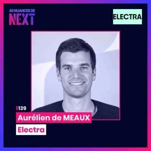:139 Son pari pour la voiture toute électrique -  Aurélien de Meaux, co-fondateur d'Electra