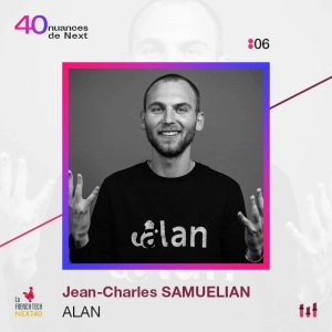 :06 [NEXT40] Jean-Charles Samuelian - Alan - Expérience utilisateur et data au coeur de la révolution du système de santé