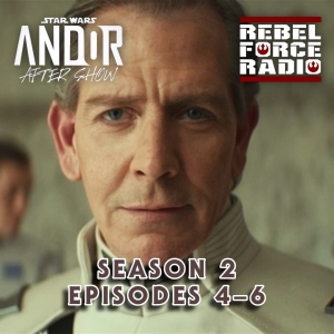 ANDOR After Show: Season 2 Episodes 4-6