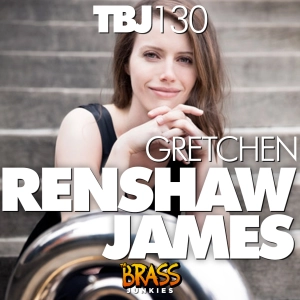 TBJ130: Gretchen Renshaw James on conducting, diversity and playing tuba in Seraph Brass