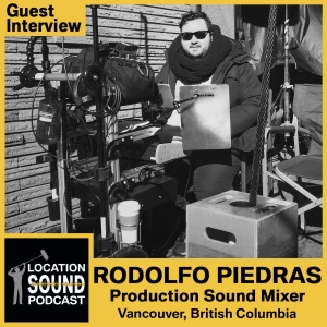 028 Rodolfo Piedras - Location Sound Mixer based out of Vancouver, British Columbia