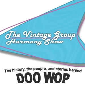 Vintage Group Harmony Show,The Vintage Group Harmony Show Tony presents 30 minutes of the history, the people, and stories behind the ever popular "Doo Wop" sound. Come on all you boomers; it's time to dance. oldtimeradiodvd.com
