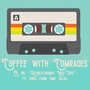 Revolutionary Mixtape ft. Pearson from Coffee With Comrades