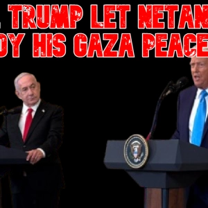 Will Trump Let Netanyahu Destroy His Gaza Peace Deal?