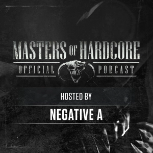 Official Masters of Hardcore Podcast 171 by Negative A
