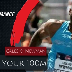 133. Improve Your 100m with Calesio Newman