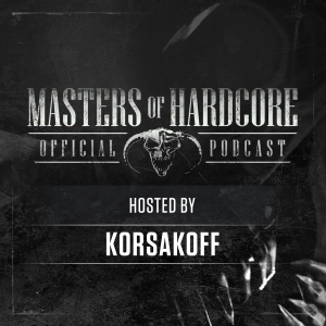 Official Masters of Hardcore Podcast Episode 185 by Korsakoff