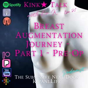 Ep. 25 - VLOG SPECIAL: Breast Augmentation Journey: Part 1 - Pre-Op