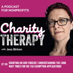 139: Counting On Our Fingers | Understanding The Long Wait Times for IRS Tax Exemption Applications