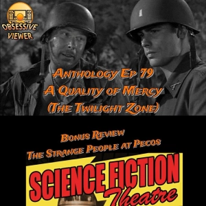 079 – A Quality of Mercy (The Twilight Zone S03E15) + The Strange People at Pecos (Science Fiction Theatre S01E23)
