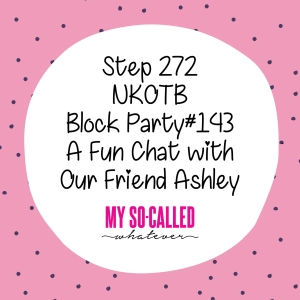 Step 272 - Block Party #143: A Fun NKOTB Chat with Our Friend Ashley