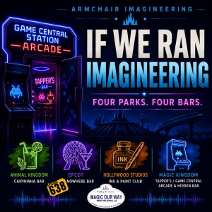 Four Parks. Four Bars. Our Walt Disney World Armchair Imagineering | Episode 638