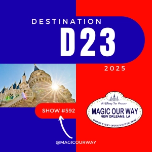 2025 Destination D23: A Journey Around the Worlds of Disney - MOW #592