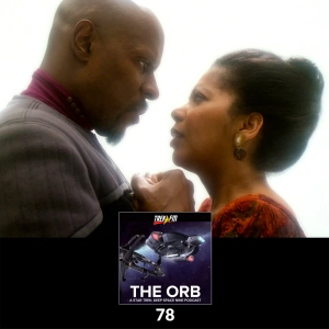 The Orb 78: The Emissary's Task Is Nearing Completion
