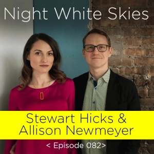 Ep._082 _ Stewart Hicks / Allison Newmeyer _'Character'