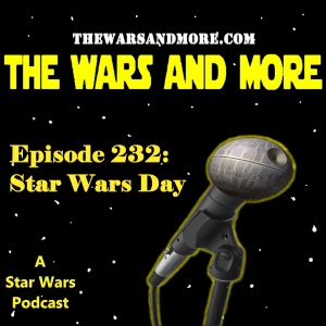232: Star Wars Day