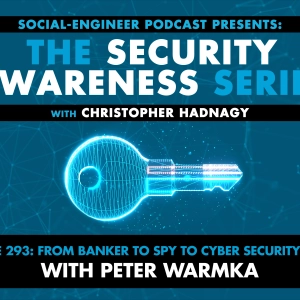 Ep. 293 - Security Awareness Series - From Banker to Spy to Cyber Security Expert with Peter Warmka