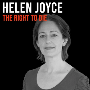 Helen Joyce (2015) | The Right To Die